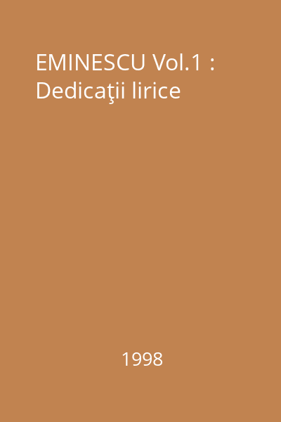 EMINESCU Vol.1 : Dedicaţii lirice