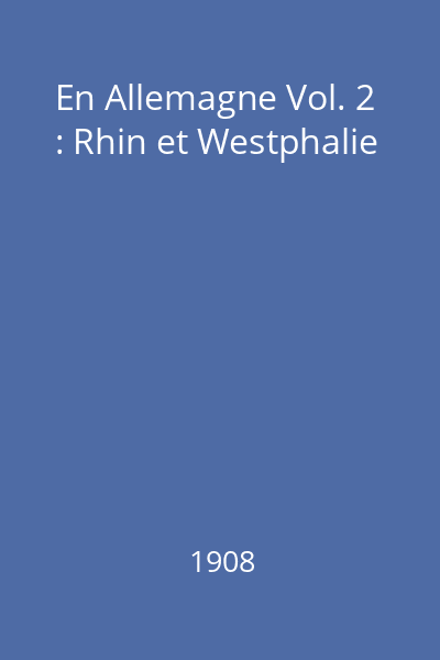 En Allemagne Vol. 2 : Rhin et Westphalie