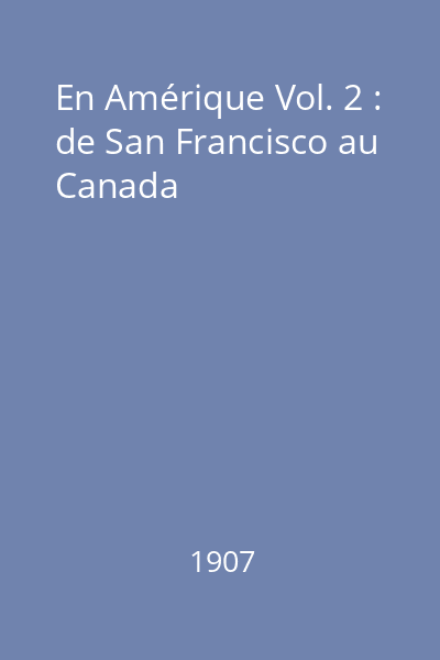 En Amérique Vol. 2 : de San Francisco au Canada