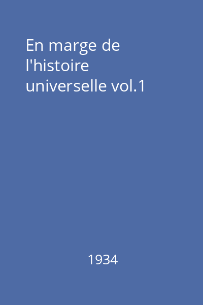 En marge de l'histoire universelle vol.1