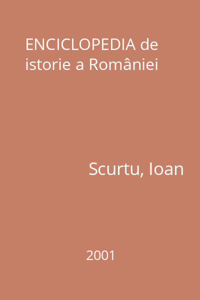 ENCICLOPEDIA de istorie a României