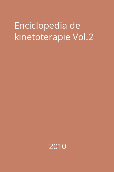 Enciclopedia de kinetoterapie Vol.2