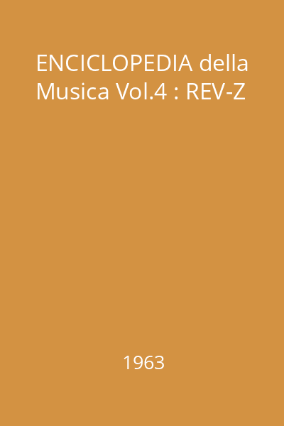 ENCICLOPEDIA della Musica Vol.4 : REV-Z