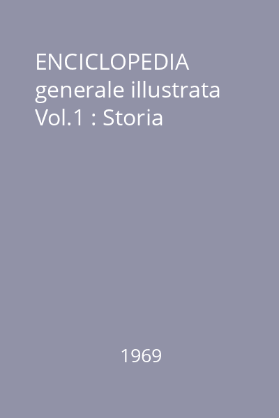 ENCICLOPEDIA generale illustrata Vol.1 : Storia