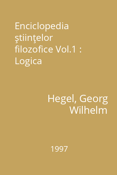 Enciclopedia ştiinţelor filozofice Vol.1 : Logica