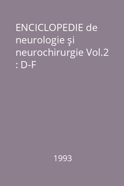 ENCICLOPEDIE de neurologie şi neurochirurgie Vol.2 : D-F