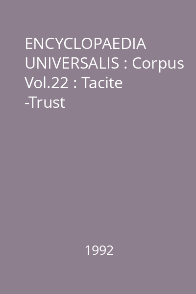 ENCYCLOPAEDIA UNIVERSALIS : Corpus Vol.22 : Tacite -Trust