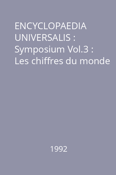 ENCYCLOPAEDIA UNIVERSALIS : Symposium Vol.3 : Les chiffres du monde