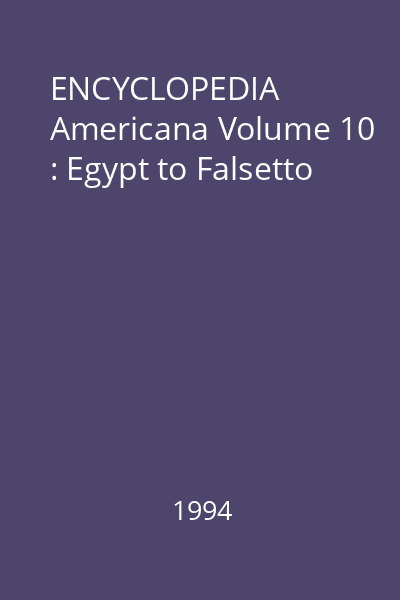 ENCYCLOPEDIA Americana Volume 10 : Egypt to Falsetto