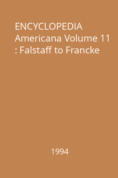 ENCYCLOPEDIA Americana Volume 11 : Falstaff to Francke