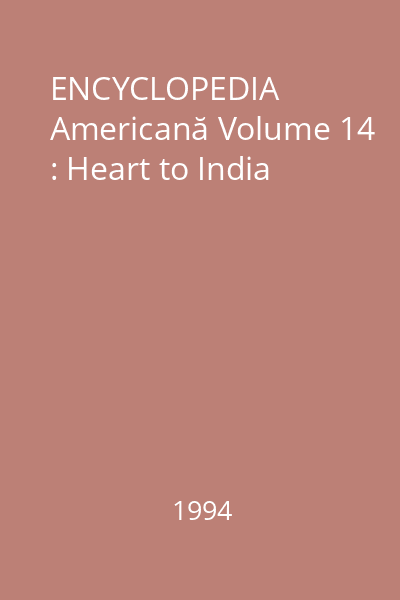 ENCYCLOPEDIA Americană Volume 14 : Heart to India