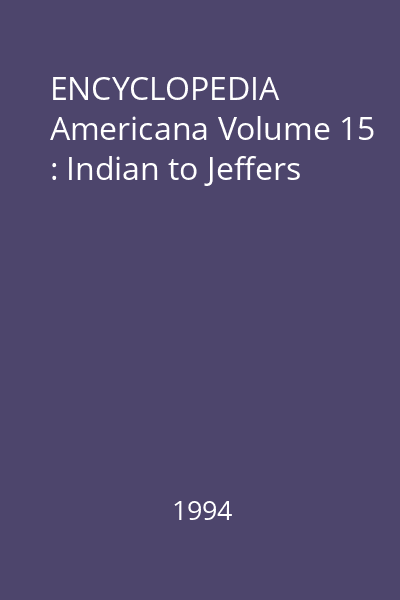 ENCYCLOPEDIA Americana Volume 15 : Indian to Jeffers