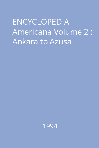 ENCYCLOPEDIA Americana Volume 2 : Ankara to Azusa