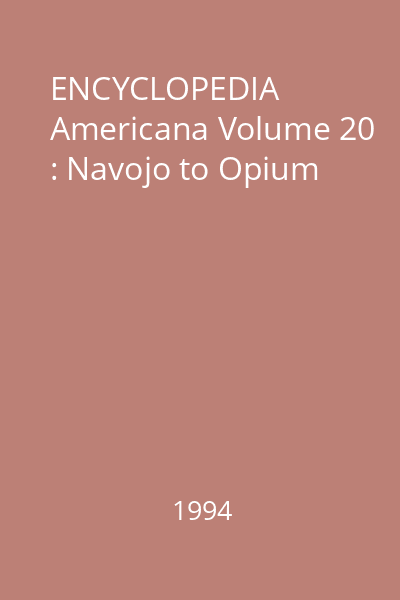 ENCYCLOPEDIA Americana Volume 20 : Navojo to Opium