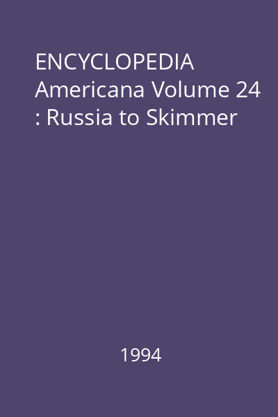 ENCYCLOPEDIA Americana Volume 24 : Russia to Skimmer