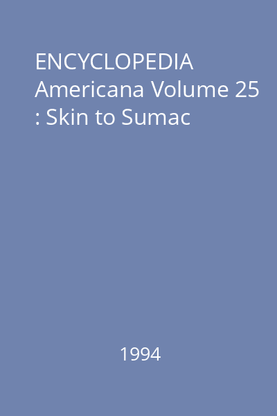 ENCYCLOPEDIA Americana Volume 25 : Skin to Sumac