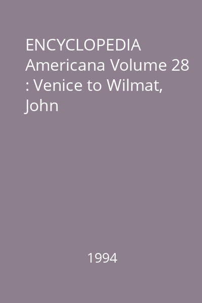 ENCYCLOPEDIA Americana Volume 28 : Venice to Wilmat, John