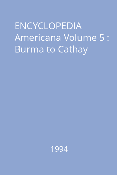 ENCYCLOPEDIA Americana Volume 5 : Burma to Cathay