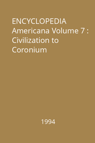 ENCYCLOPEDIA Americana Volume 7 : Civilization to Coronium