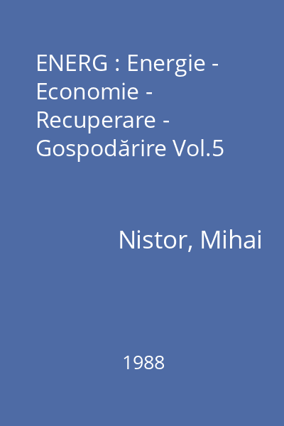 ENERG : Energie - Economie - Recuperare - Gospodărire Vol.5