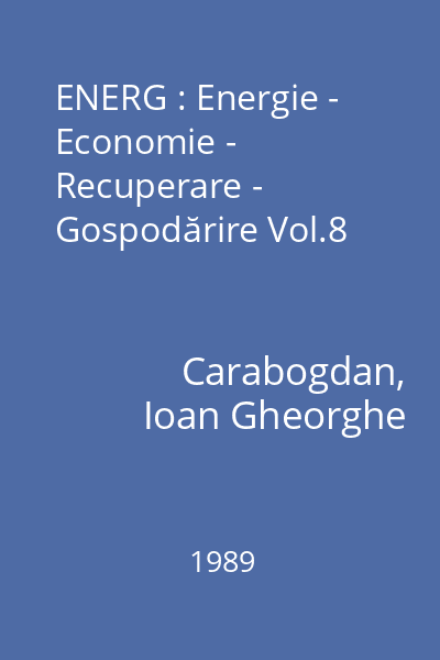 ENERG : Energie - Economie - Recuperare - Gospodărire Vol.8