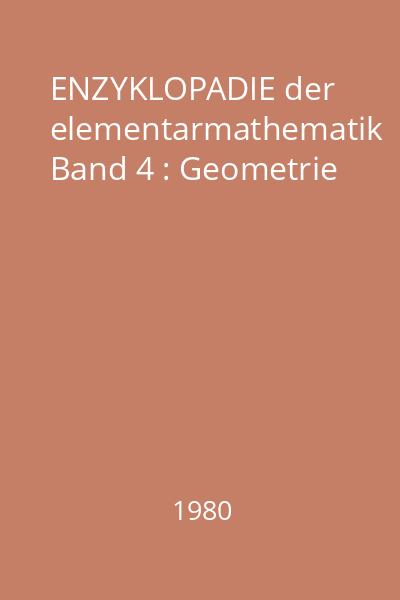 ENZYKLOPADIE der elementarmathematik Band 4 : Geometrie