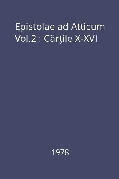 Epistolae ad Atticum Vol.2: Cărțile X-XVI