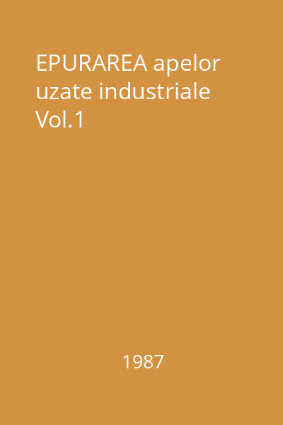 EPURAREA apelor uzate industriale Vol.1