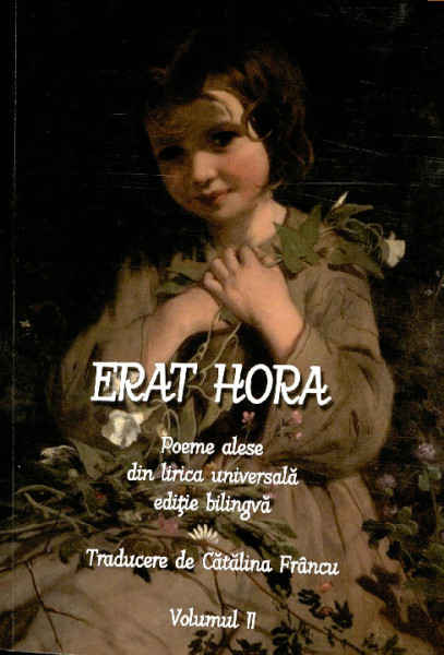 ERAT HORA : Poeme alese din lirica universală Vol.3