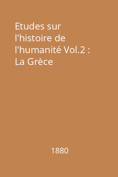 Etudes sur l'histoire de l'humanité Vol.2 : La Grèce