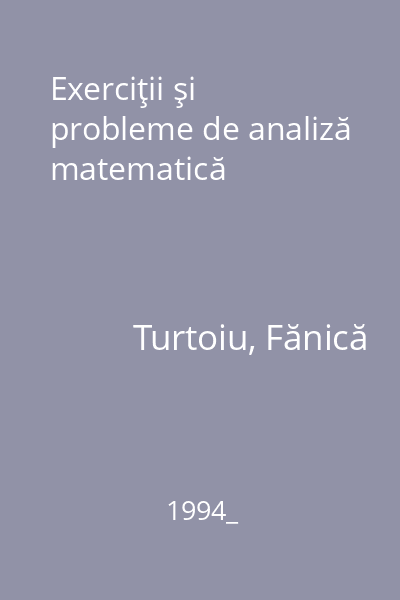 Exerciţii şi probleme de analiză matematică