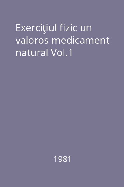 Exerciţiul fizic un valoros medicament natural Vol.1