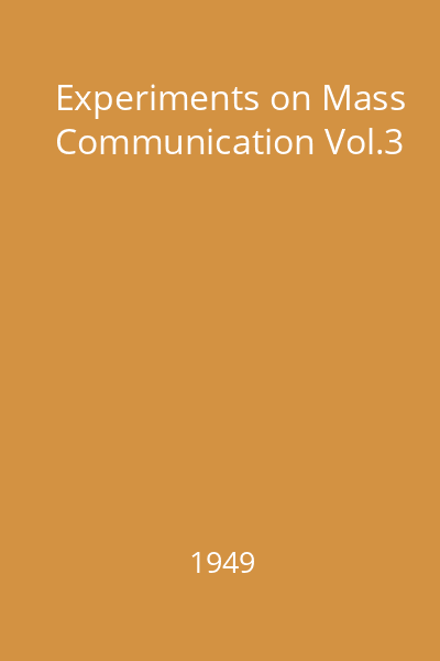 Experiments on Mass Communication Vol.3