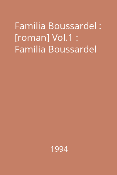 Familia Boussardel : [roman] Vol.1 : Familia Boussardel