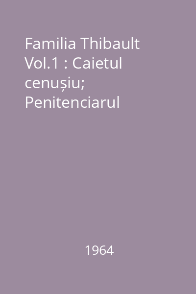 Familia Thibault Vol.1 : Caietul cenușiu; Penitenciarul