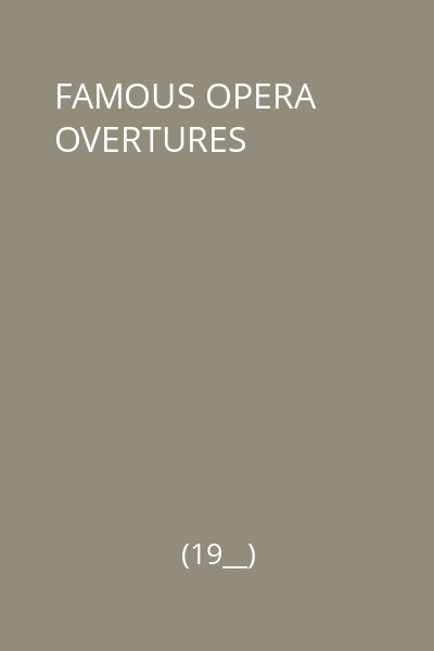 FAMOUS OPERA OVERTURES