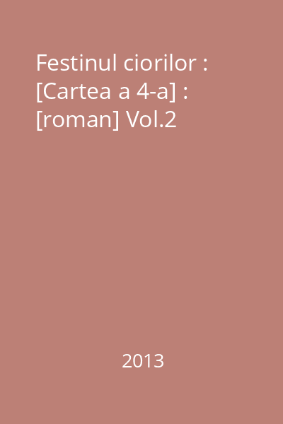 Festinul ciorilor : [Cartea a 4-a] : [roman] Vol.2