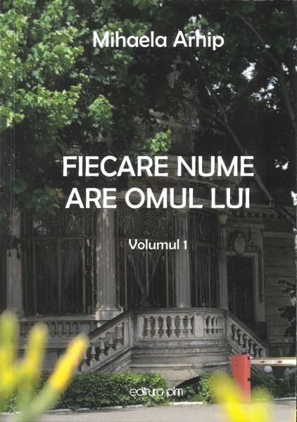 Fiecare nume are omul lui : [amintiri]