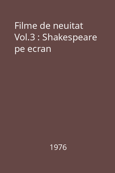 Filme de neuitat Vol.3 : Shakespeare pe ecran