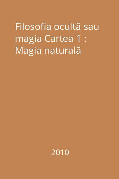 Filosofia ocultă sau magia Cartea 1 : Magia naturală