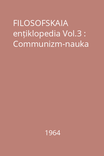 FILOSOFSKAIA ențiklopedia Vol.3 : Communizm-nauka