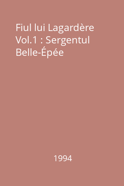 Fiul lui Lagardère Vol.1 : Sergentul Belle-Épée