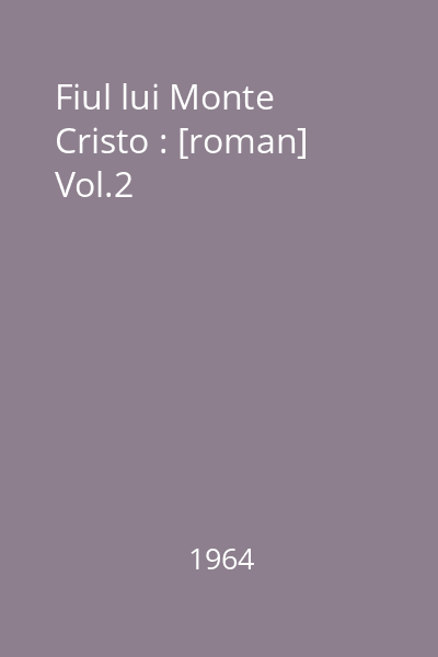 Fiul lui Monte Cristo : [roman] Vol.2