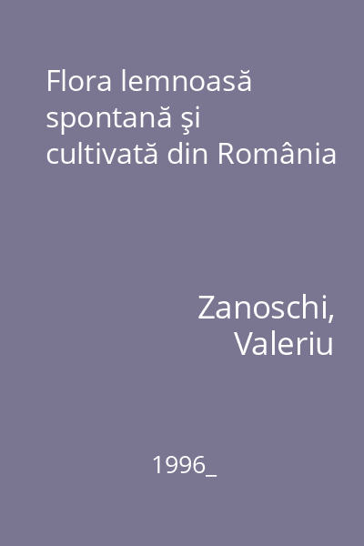 Flora lemnoasă spontană şi cultivată din România