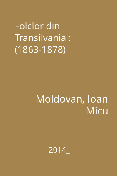 Folclor din Transilvania : (1863-1878)