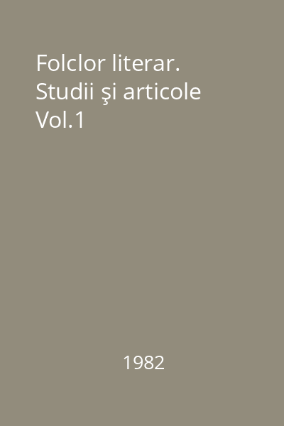 Folclor literar. Studii şi articole Vol.1