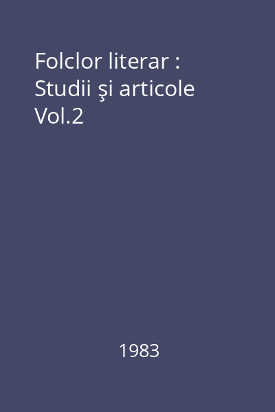 Folclor literar : Studii şi articole Vol.2