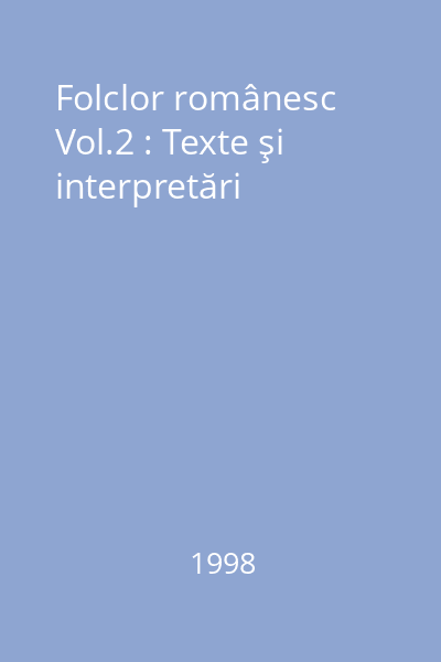 Folclor românesc Vol.2 : Texte şi interpretări