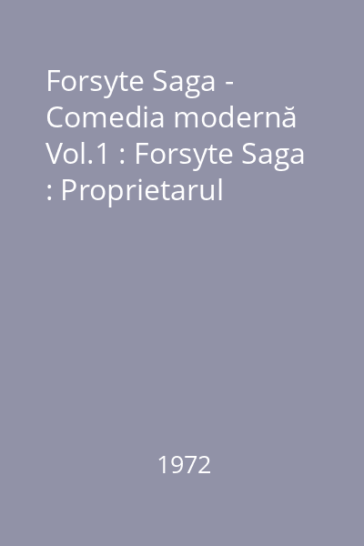 Forsyte Saga - Comedia modernă Vol.1 : Forsyte Saga : Proprietarul