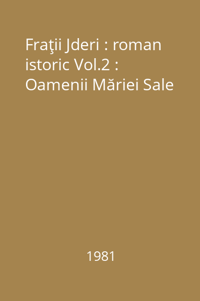 Fraţii Jderi : roman istoric Vol.2 : Oamenii Măriei Sale